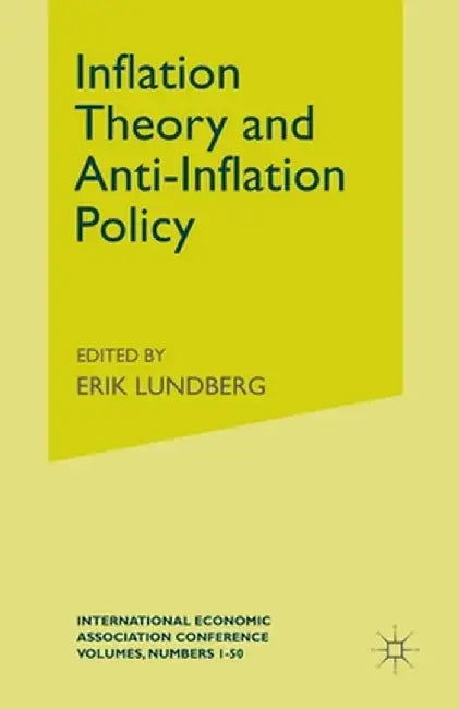 Inflation Theory and Anti-Inflation Policy by Erik Lundberg