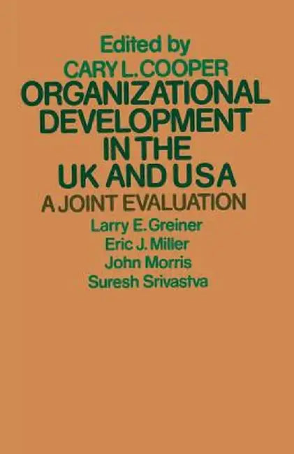 Organizational Development in the UK and USA: A Joint Evaluation by Cary L. Cooper