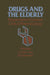 Drugs and the Elderly: Perspectives in Geriatric Clinical Pharmacology by J. Crooks