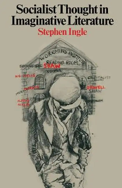 Socialist Thought in Imaginative Literature by Stephen Ingle