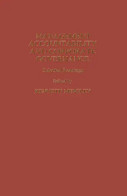 Management Accountability and Corporate Governance: Selected Readings by K. Midgley