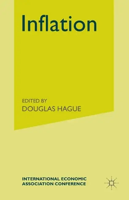Inflation: Proceedings of a Conference held by the International Economic Association by D. C. Hague