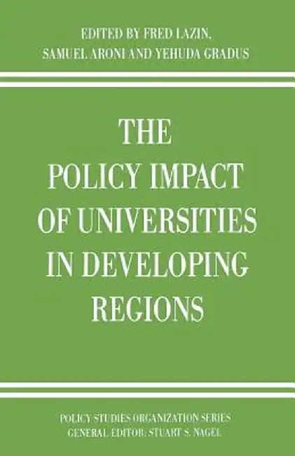 The Policy Impact of Universities in Developing Regions by Frederick A. Lazin