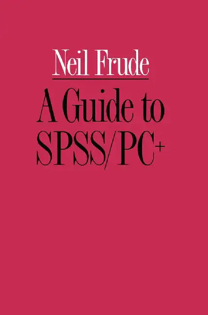 A Guide to Spss/Pc+ by Neil Frude