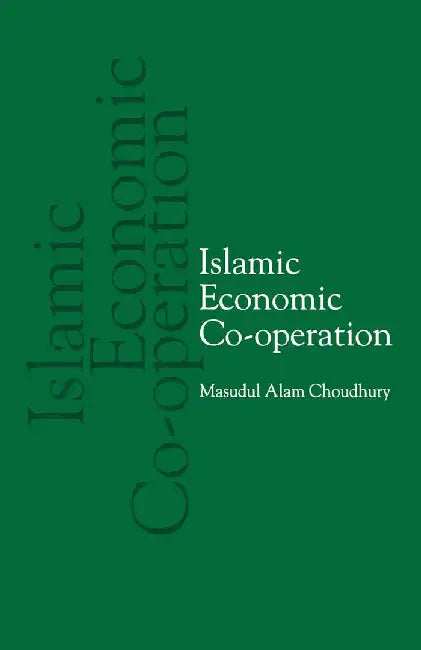 Islamic Economic Co-Operation by Masudul Alam Choudhury