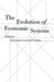 The Evolution of Economic Systems: Essays in Honor of Ota Sik by Kurt Dopfer