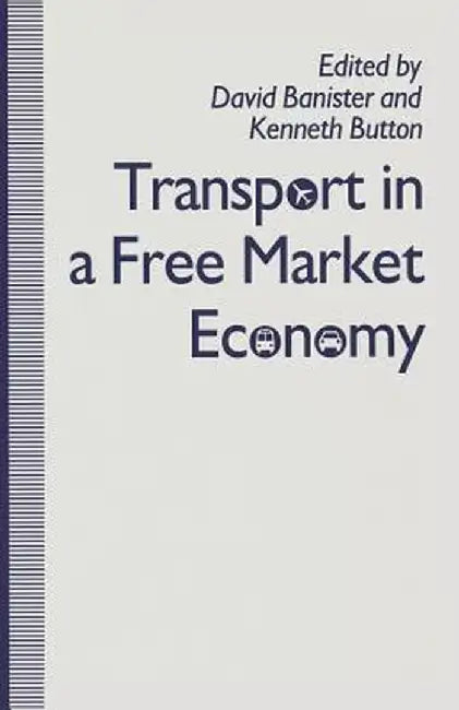 Transport in a Free Market Economy by David Banister