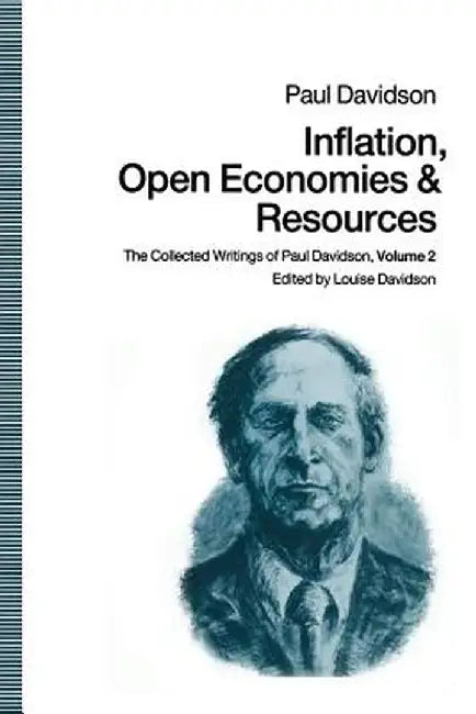Inflation, Open Economies and Resources: The Collected Writings of Paul Davidson, Volume 2 by Paul Davidson