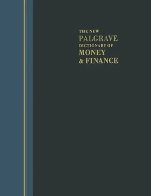 The New Palgrave Dictionary of Money and Finance: 3 Volume Set by John Eatwell