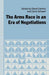 The Arms Race in an Era of Negotiations by David Carlton
