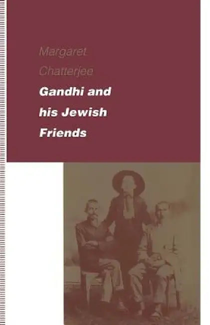 Gandhi and His Jewish Friends by Margaret Chatterjee
