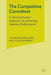 The Competitive Consultant: A Client-Oriented Approach for Achieving Superior Performance by Allan P. O. Williams