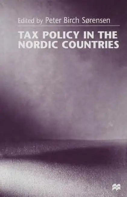 Tax Policy in the Nordic Countries by Peter Birch Sorensen