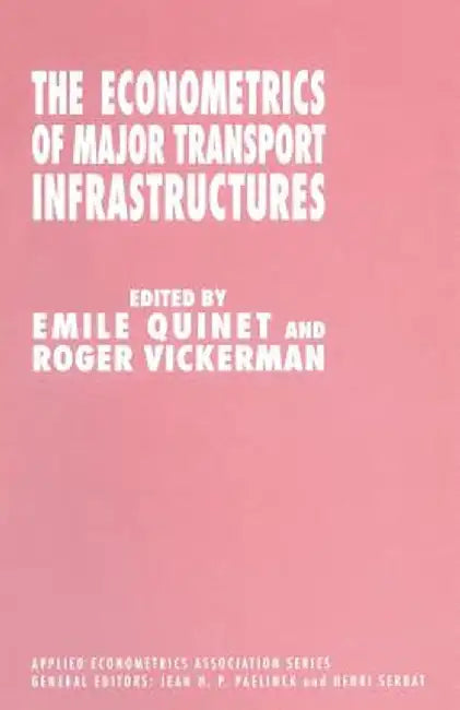 The Econometrics of Major Transport Infrastructures by Emile Quinet