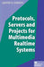 Protocols, Servers and Projects for Multimedia Realtime Systems by Dimitris N. Chorafas
