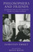 Philosophers and Friends: Reminiscences of Seventy Years in Philosophy by Dorothy Emmet
