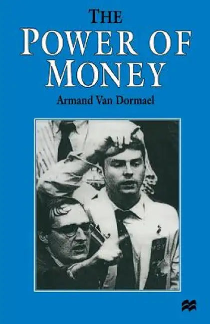 The Power of Money by Armand Van Dormael