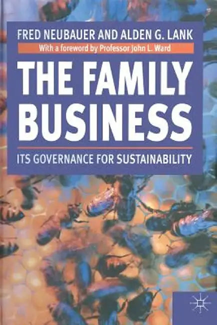 The Family Business: Its Governance for Sustainability by Fred Neubauer