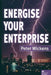 Energise Your Enterprise by Peter Wickens