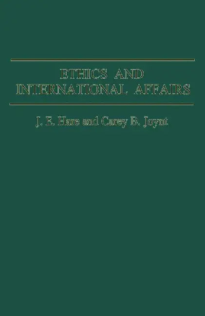 Ethics and International Affairs by J. E. Hare