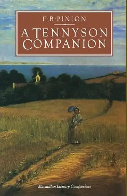 A Tennyson Companion: Life and Works by F. Pinion