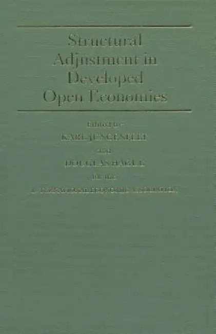 Structural Adjustment in Developed Open Economies by Douglas Hague
