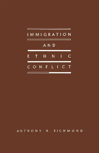 Immigration and Ethnic Conflict by Anthony H. Richmond