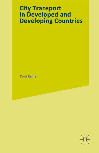 City Transport in Developed and Developing Countries by Tom Rallis
