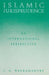 Islamic Jurisprudence: An International Perspective by C. G. Weeramantry