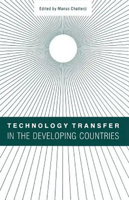 Technology Transfer in the Developing Countries by Manas Chatterji
