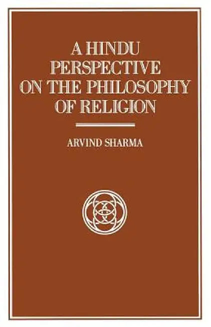 A Hindu Perspective on the Philosophy of Religion by Arvind Sharma