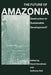 The Future of Amazonia: Destruction or Sustainable Development? by A. Hall