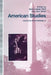 American Studies: Essays in Honour of Marcus Cunliffe by Brian Holden Reid, John White