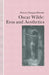 Oscar Wilde Eros and Aesthetics by Patricia Flanagan Behrendt