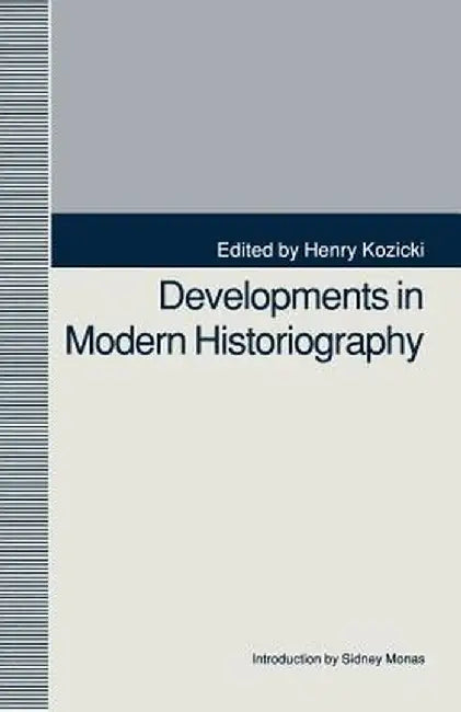 Developments in Modern Historiography by Henry Kozicki