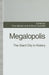 Megalopolis: The Giant City in History by Theo Barker