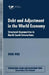 Debt and Adjustment in the World Economy: Structural Asymmetries in North-South Interactions by Rob Vos
