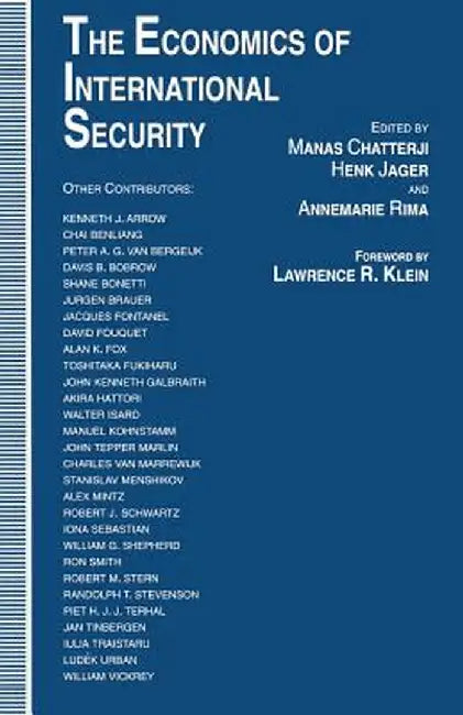The Economics of International Security: Essays in Honour of Jan Tinbergen by Manas Chatterji