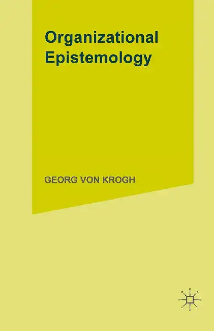 Organizational Epistemology by Johan Roos