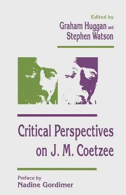 Critical Perspectives on J. M. Coetzee by Graham Huggan