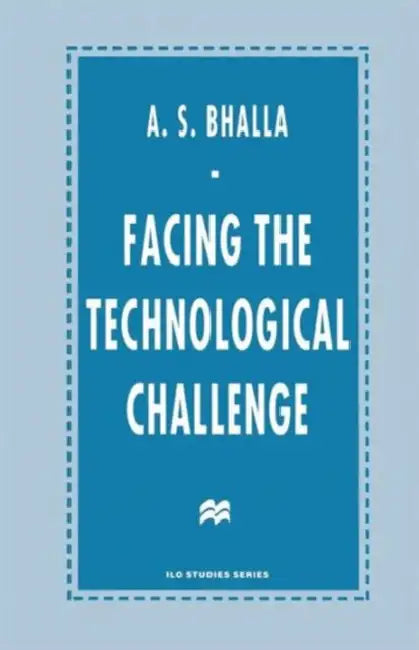 Facing the Technological Challenge by A. S. Bhalla