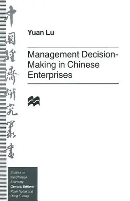 Management Decision-Making in Chinese Enterprises by Yuan Lu