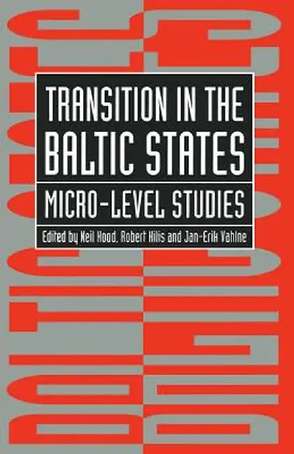 Transition in the Baltic States: Micro-Level Studies by R. Kilis