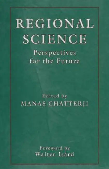 Regional Science: Perspectives for the Future by Manas Chatterji