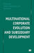 Multinational Corporate Evolution and Subsidiary Development by Neil Hood