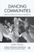 Dancing Communities: Performance, Difference, and Connection in the Global City by J. Hamera