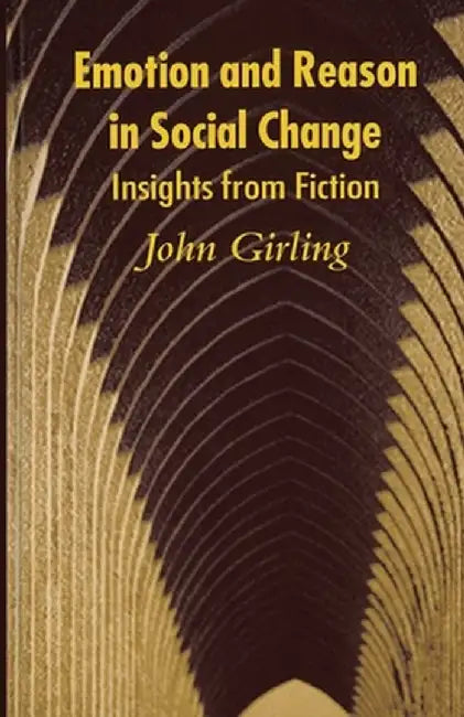 Emotion and Reason in Social Change by J. Girling