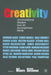 Creativity: Unconventional Wisdom from 20 Accomplished Minds by H. Meyers