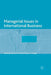 Managerial Issues in International by F. Fai