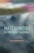 Masculinities in Text and Teaching by B. Knights